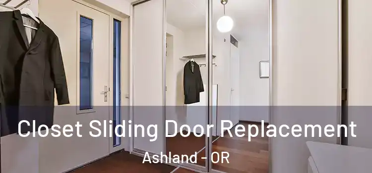 Closet Sliding Door Replacement Ashland - OR