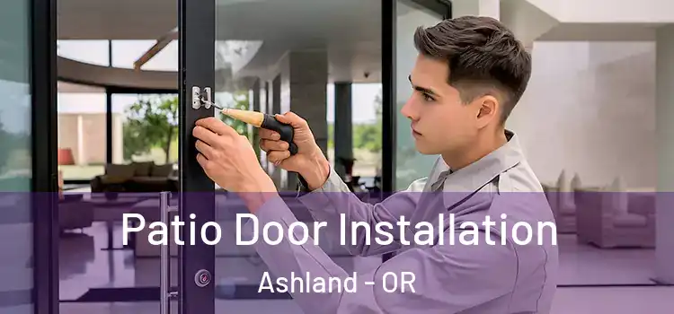 Patio Door Installation Ashland - OR